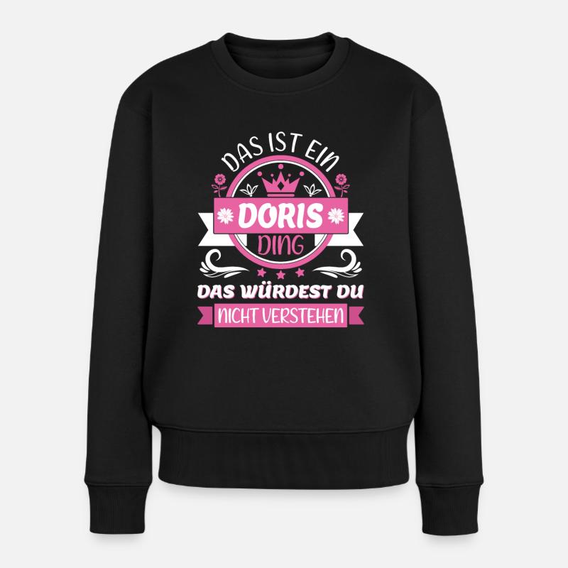 Doris Name Vorname Namenstag Namensgeschenk - Frauen Premium Bio Pullover - Schwarz