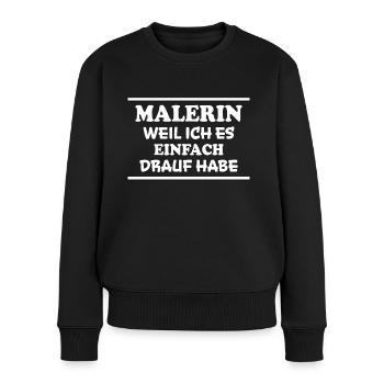 Malerin Spruch Malermeister Beruf Malerin Geschenk - Frauen Premium Bio Pullover - Schwarz - Vorne - Julia (174cm)