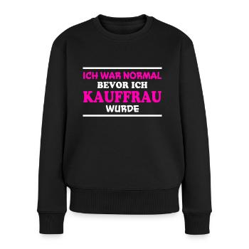 Kauffrau Spruch Verkäuferin Witz Kauffrau Geschenk - Frauen Premium Bio Pullover - Schwarz - Vorne - Julia (174cm)