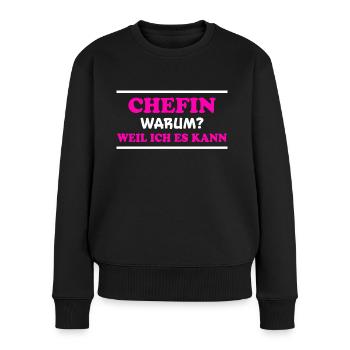 Chefin Spruch Familie Beruf Lustig Chefin Geschenk - Frauen Premium Bio Pullover - Schwarz - Vorne - Julia (174cm)