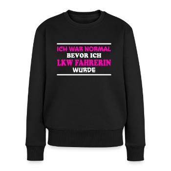 LKW Fahrerin Spruch Fun Lastwagenfahrerin Geschenk - Frauen Premium Bio Pullover - Schwarz - Vorne - Julia (174cm)