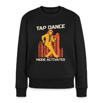 Tap Dance Mode Activated Tap Dancing Tap Dancer - Frauen Premium Bio Pullover - Schwarz - Vorne - Julia (174cm)
