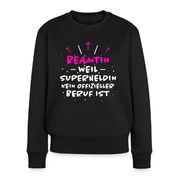 Beamtin Spruch Verbeamtung Büro Beamtin Geschenk - Frauen Premium Bio Pullover - Schwarz - Vorne - Julia (174cm)