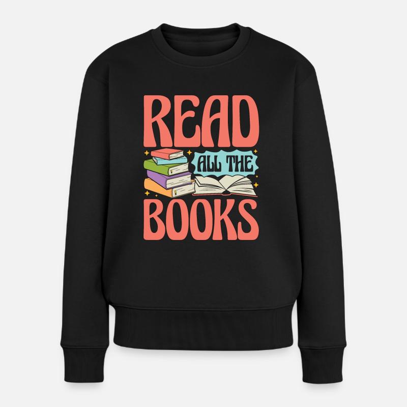 Reading Read All The Books Bookworm Loves Reading - Frauen Premium Bio Pullover - Schwarz