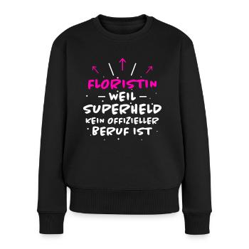 Floristin Spruch Floristik Witz Floristin Geschenk - Frauen Premium Bio Pullover - Schwarz - Vorne - Julia (174cm)