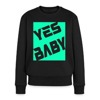 Yes Baby - Frauen Premium Bio Pullover - Schwarz - Vorne - Julia (174cm)