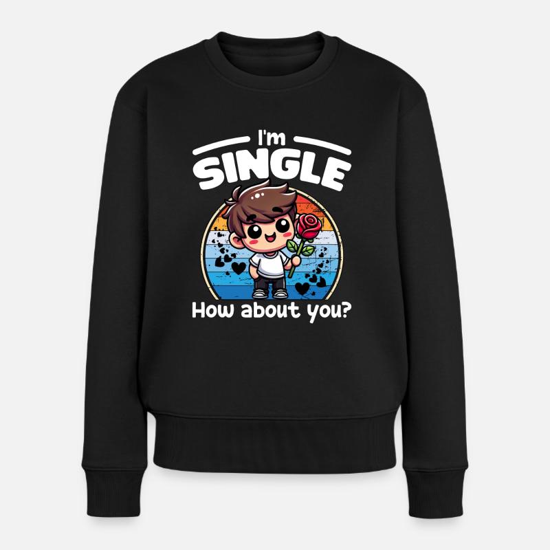 ICH BIN SINGLE, WIE SIEHT ES MIT DIR AUS - ALLES GUTE ZUM VALENTINSTAG - Frauen Premium Bio Pullover - Schwarz
