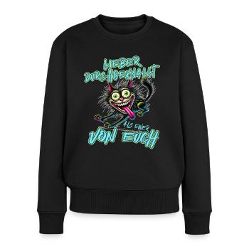 Katze Lieber durchgeknallt als einer von euch - Frauen Premium Bio Pullover - Schwarz - Vorne - Julia (174cm)