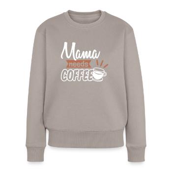 Mama needs Coffee Mütter Kaffeetrinker Kaffee Mama - Frauen Premium Bio Pullover - Taupe - Vorne - Julia (174cm)