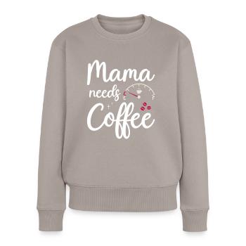 Mama needs Coffee Mütter Kaffeetrinker Kaffee Mama - Frauen Premium Bio Pullover - Taupe - Vorne - Julia (174cm)
