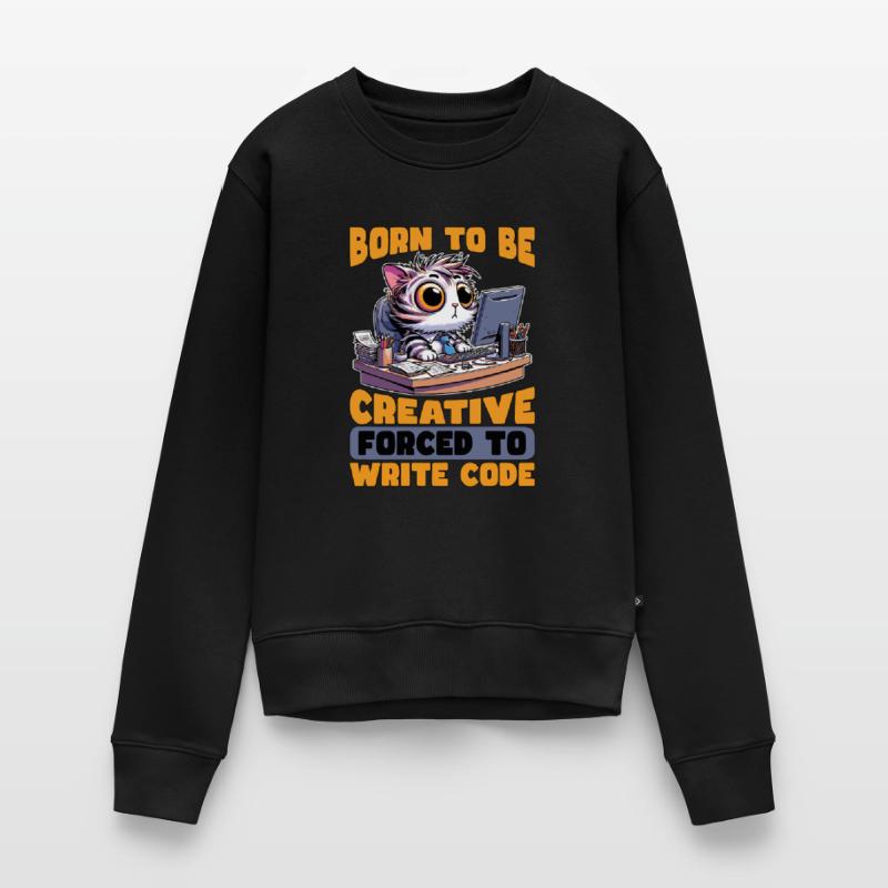 Coder Born To Be Creative Web Developer Coders Frauen Premium Bio Pullover