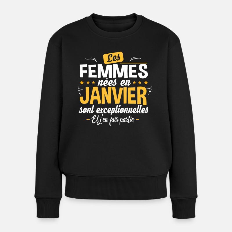 Janvier femme exceptionnelle. Cadeau anniversaire - Pull Premium bio Femme - noir