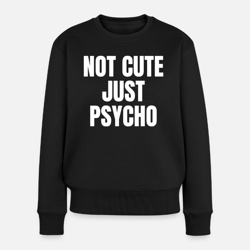 Nicht süß nur Psycho - Frauen Premium Bio Pullover - Schwarz