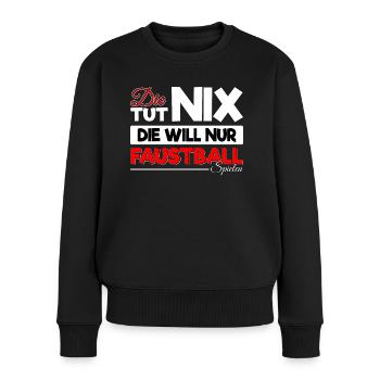 Die Tut Nix Die Will Nur Faustball Spielen - Frauen Premium Bio Pullover - Schwarz - Vorne - Julia (174cm)