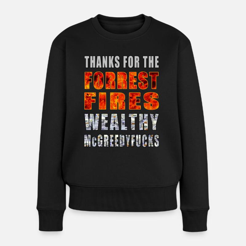 Danke für die Forrest Fires Wealthy McGreedyf##ks - Frauen Premium Bio Pullover - Schwarz