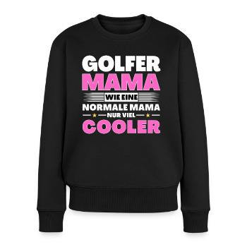 Golfer Mama wie eine normale nur viel cooler - Frauen Premium Bio Pullover - Schwarz - Vorne - Julia (174cm)