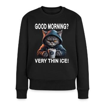 Guten Morgen Sehr dünnes Eis - Frauen Premium Bio Pullover - Schwarz - Vorne - Julia (174cm)