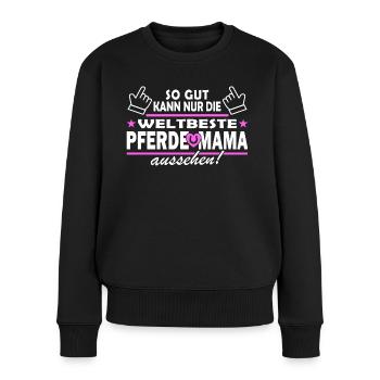 so gut kann nur die weltbeste Pferde Mama aussehen - Frauen Premium Bio Pullover - Schwarz - Vorne - Julia (174cm)