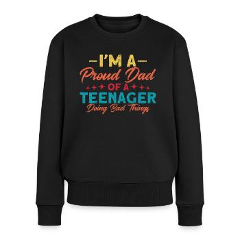 Vater eines Teenagers, der schlechte Dinge tut - Frauen Premium Bio Pullover - Schwarz - Vorne - Julia (174cm)