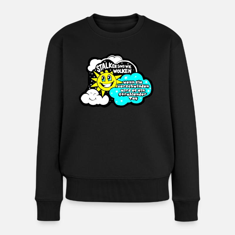 Stalker sind wie Wolken... - Frauen Premium Bio Pullover - Schwarz