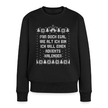 Mir doch egal wie alt ich bin - Adventskalender - Frauen Premium Bio Pullover - Schwarz - Vorne - Julia (174cm)