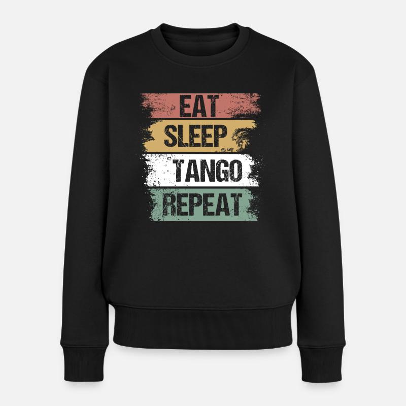 Eat - Sleep - Tango - Tanz - Geschenk - Humor - Frauen Premium Bio Pullover - Schwarz