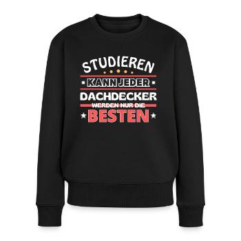Nur die Besten werden Dachdecker - Frauen Premium Bio Pullover - Schwarz - Vorne - Julia (174cm)