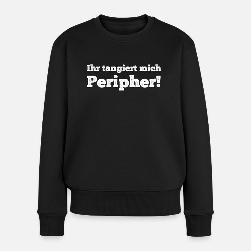 Ihr tangiert mich peripher! - Frauen Premium Bio Pullover - Schwarz