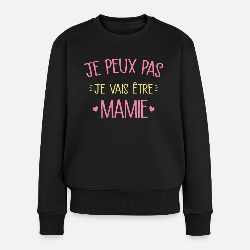 Je Peux Pas Je Vais être Mamie - Pull Premium bio Femme - noir