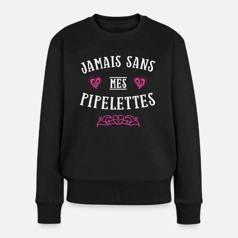 Jamais sans mes pipelettes cadeau provoque copine - Pull Premium bio Femme - noir