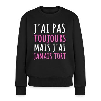 Humour j' ai pas toujours raison cadeau jeu de mot - Pull Premium bio Femme - noir - Devant - Julia (174cm)