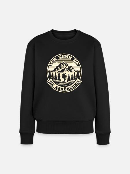 Ich kenn da 'ne Abkürzung Lustiger Wander Spruch - Frauen Premium Bio Pullover - Schwarz