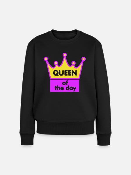 "Queen of the day" - Königin - Frauen Premium Bio Pullover - Schwarz