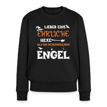 Lieber Eine Ehrliche Hexe Als Ei... - Frauen Premium Bio Pullover - Schwarz - Vorne - Julia (174cm)