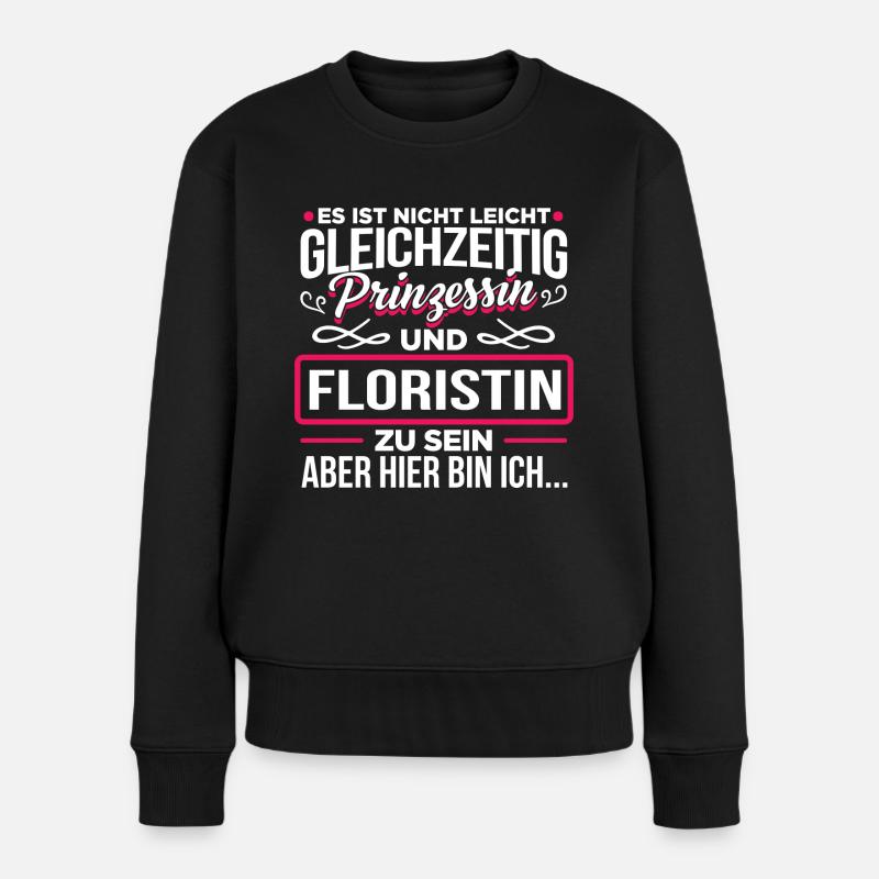 FLORISTIN - Prinzessin - Frauen Premium Bio Pullover - Schwarz