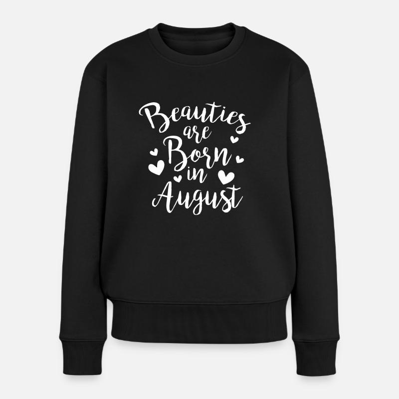 Beauties are born in August - Frauen Premium Bio Pullover - Schwarz