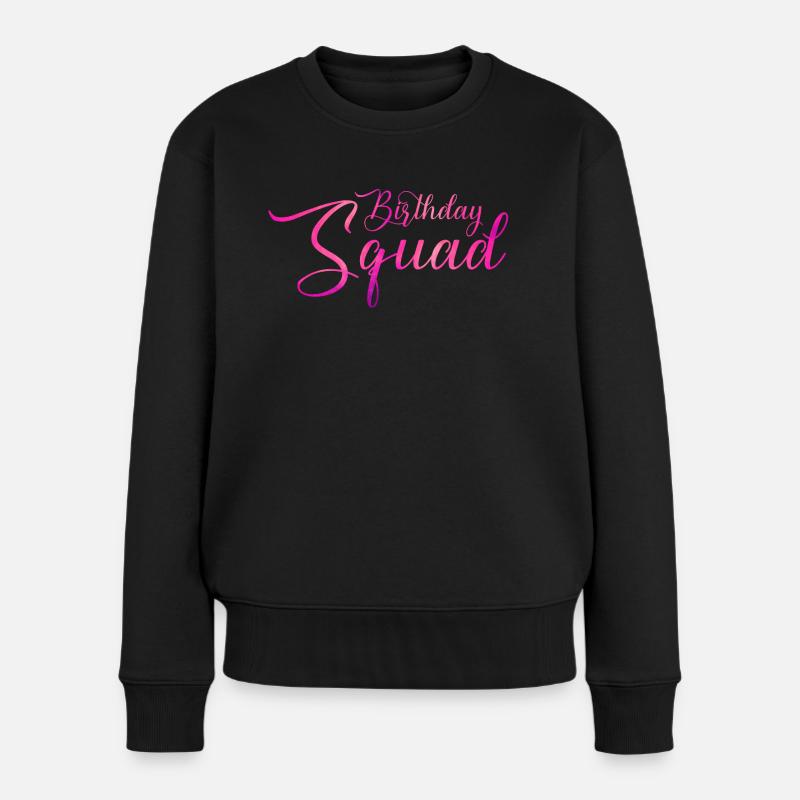 Birthday Squad - Frauen Premium Bio Pullover - Schwarz