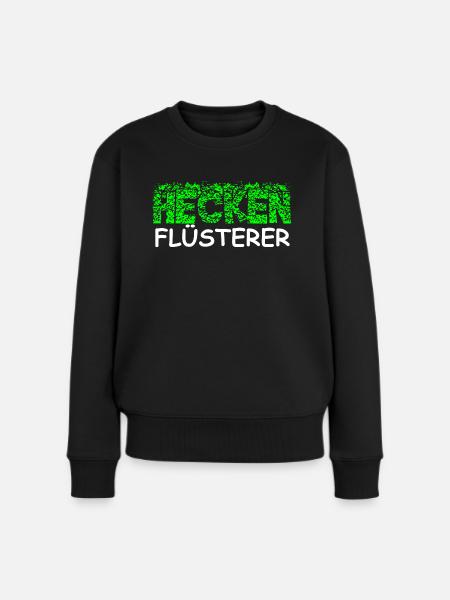Heckenflüsterer Hecken Flüsterer Gärtner Shirt - Frauen Premium Bio Pullover - Schwarz