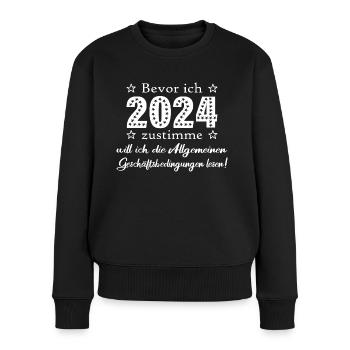 Bevor ich 2024 zustimme Silvester Neujahr - Frauen Premium Bio Pullover - Schwarz - Vorne - Julia (174cm)