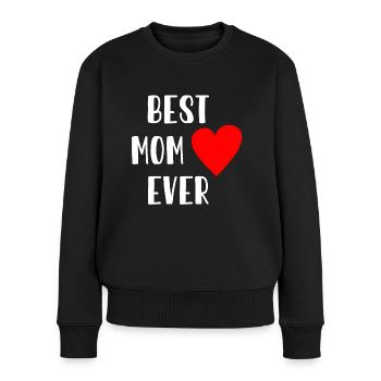 Best Mom Ever - Muttertag - Mutter - Mommy - Frauen Premium Bio Pullover - Schwarz - Vorne - Julia (174cm)