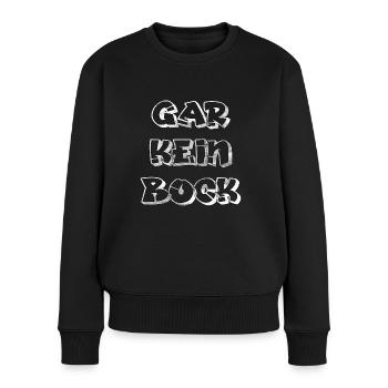 Gar Kein Bock Meme | Humor Spruch - Frauen Premium Bio Pullover - Schwarz - Vorne - Julia (174cm)