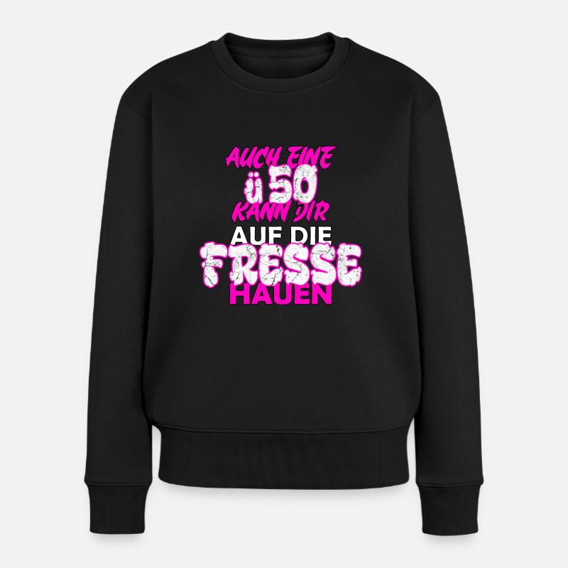 ü50 | Auch eine ü50 kann dir auf die Fresse hauen - Frauen Premium Bio Pullover - Schwarz