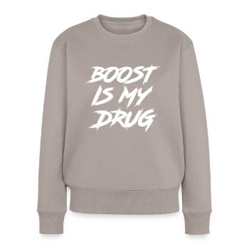 Boost is my Drug Auto Tuning Leidenschaft Geschenk - Frauen Premium Bio Pullover - Taupe - Vorne - Julia (174cm)