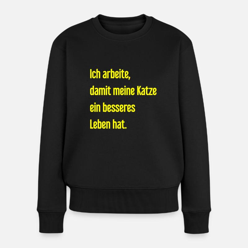 Für ein besseres Katzenleben arbeite ich! - Frauen Premium Bio Pullover - Schwarz