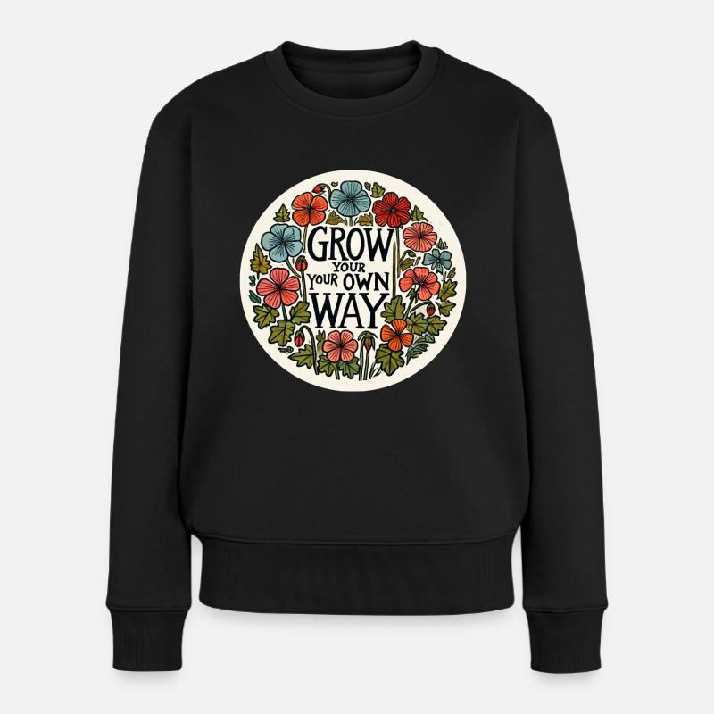 Wachsen Sie auf Ihre eigene Art und Weise - Frauen Premium Bio Pullover - Schwarz