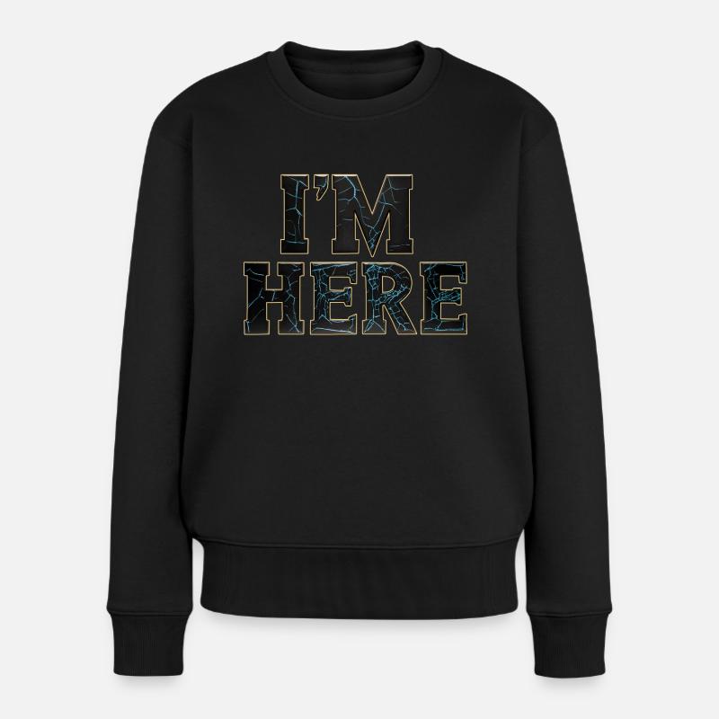 ich bin hier - Frauen Premium Bio Pullover - Schwarz
