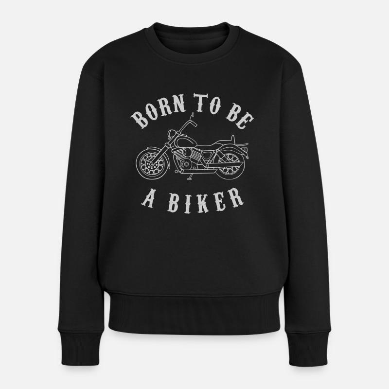 Born To Be A Biker Motorrad - Frauen Premium Bio Pullover - Schwarz