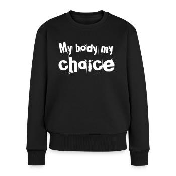 My Body My Choice - Women's Premium Organic Jumper - black - Front - Julia (174cm)