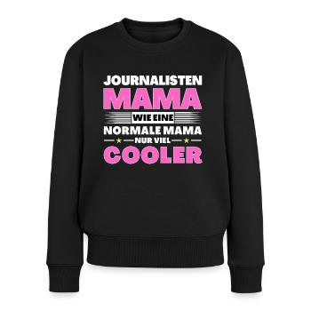 Journalisten Mama wie eine normale nur viel cooler - Frauen Premium Bio Pullover - Schwarz - Vorne - Julia (174cm)