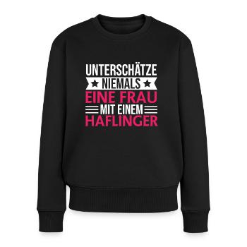 Unterschätze niemals Eine Frau mit einem Haflinger - Frauen Premium Bio Pullover - Schwarz - Vorne - Julia (174cm)